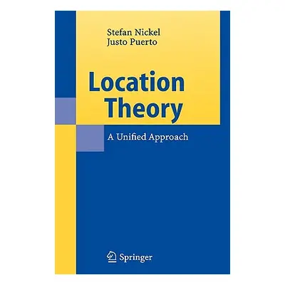 "Location Theory: A Unified Approach" - "" ("Nickel Stefan")(Pevná vazba)