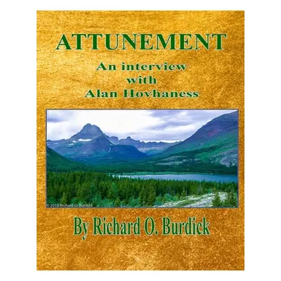 "Attunement: An interview with Alan Hovhaness" - "" ("Burdick Richard O.")(Paperback)