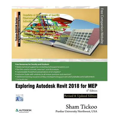 "Exploring Autodesk Revit 2018 for MEP" - "" ("Purdue Univ Sham Tickoo")(Paperback)