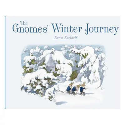 "The Gnomes' Winter Journey" - "" ("Kreidolf Ernst")(Pevná vazba)