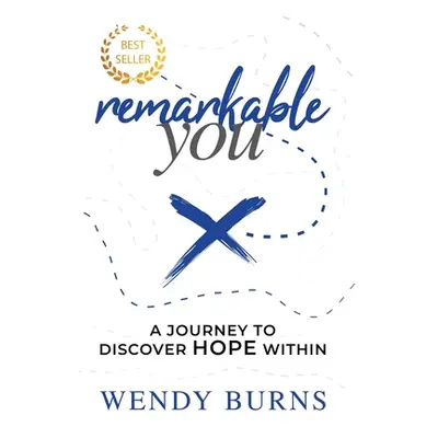 "Remarkable You: A Journey to Discover HOPE Within" - "" ("Burns Wendy")(Pevná vazba)