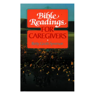 "Bible Readings for Caregivers" - "" ("Syverson Betty Groth")(Paperback)