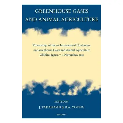 "Greenhouse Gases and Animal Agriculture: Proceedings of the 1st International Conference on Gre