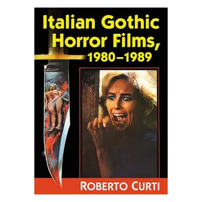 "Italian Gothic Horror Films, 1980-1989" - "" ("Curti Roberto")(Paperback)