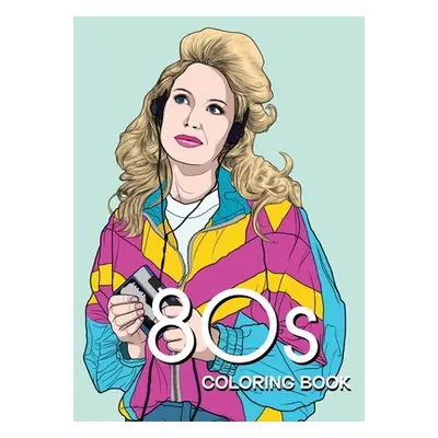 "80s COLORING BOOK: A Fashion Coloring book for adults and teens" - "" ("Studio Bye Bye")(Paperb