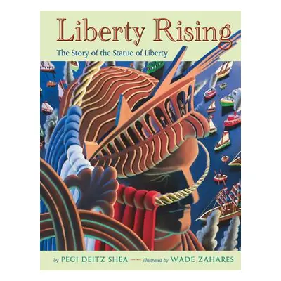 "Liberty Rising: The Story of the Statue of Liberty" - "" ("Shea Pegi Deitz")(Paperback)