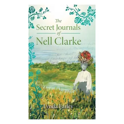 "The Secret Journals of Nell Clarke" - "" ("Earley Lynda")(Pevná vazba)