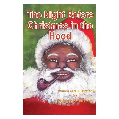 "The Night Before Christmas in the Hood" - "" ("Harris Debra H.")(Pevná vazba)