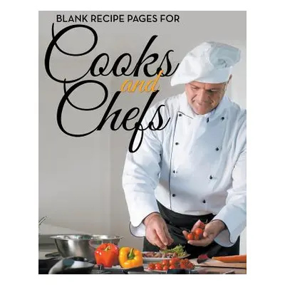 "Blank Recipe Pages For Cooks and Chefs" - "" ("Speedy Publishing LLC")(Paperback)