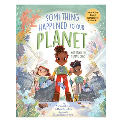 "Something Happened to Our Planet: Kids Tackle the Climate Crisis" - "" ("Celano Marianne")(Pevn