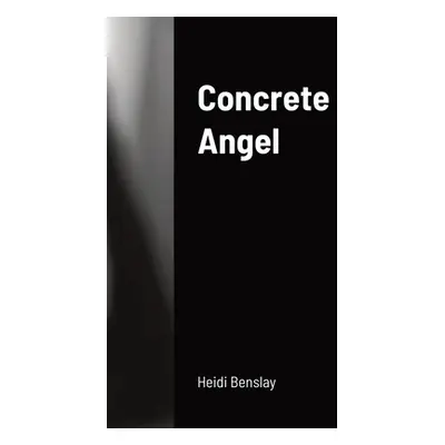 "Concrete Angel" - "" ("Benslay Heidi")(Paperback)