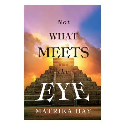 "Not What Meets the Eye" - "" ("Hay Matrika")(Paperback)