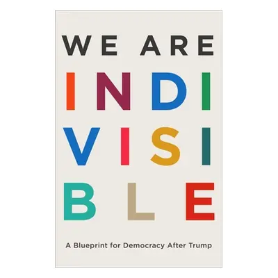 "We Are Indivisible: A Blueprint for Democracy After Trump" - "" ("Greenberg Leah")(Paperback)