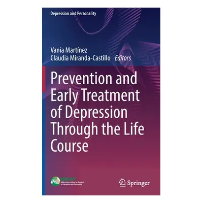 "Prevention and Early Treatment of Depression Through the Life Course" - "" ("Martnez Vania")(Pe