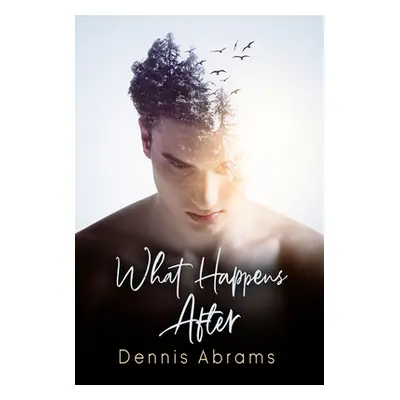 "What Happens After" - "" ("Abrams Dennis")(Paperback)