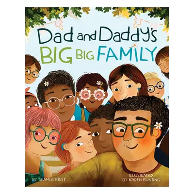 "Dad and Daddy's Big Big Family" - "" ("Kirst Seamus")(Pevná vazba)