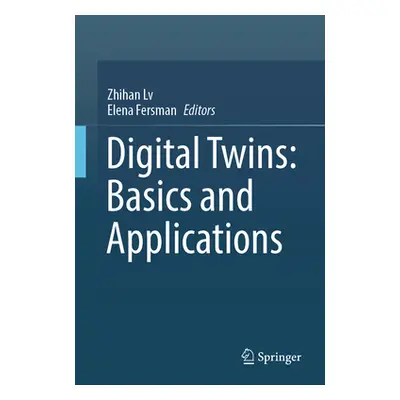 "Digital Twins: Basics and Applications" - "" ("LV Zhihan")(Pevná vazba)