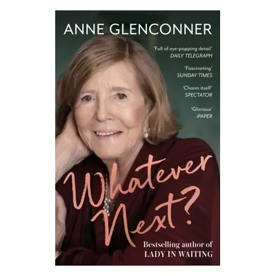 "Whatever Next?" - "Lessons from an Unexpected Life" ("Glenconner Anne")(Paperback / softback)