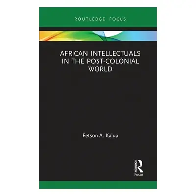 "African Intellectuals in the Post-Colonial World" - "" ("Kalua Fetson A.")(Paperback)