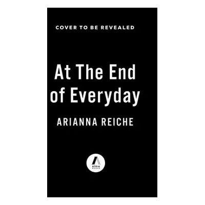 "At the End of Every Day" - "" ("Reiche Arianna")(Pevná vazba)