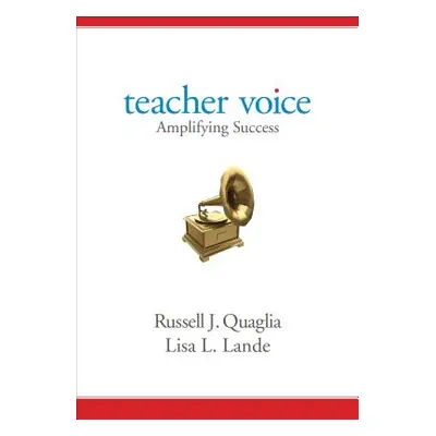 "Teacher Voice: Amplifying Success" - "" ("Quaglia Russell J.")(Paperback)