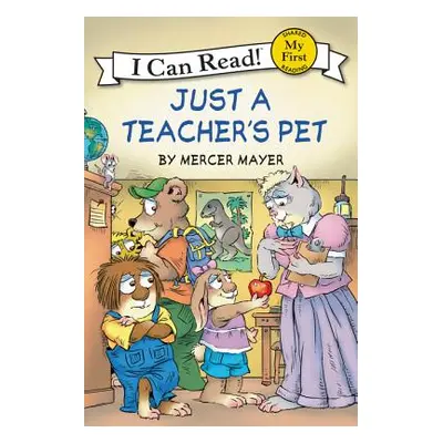 "Little Critter: Just a Teacher's Pet" - "" ("Mayer Mercer")(Pevná vazba)