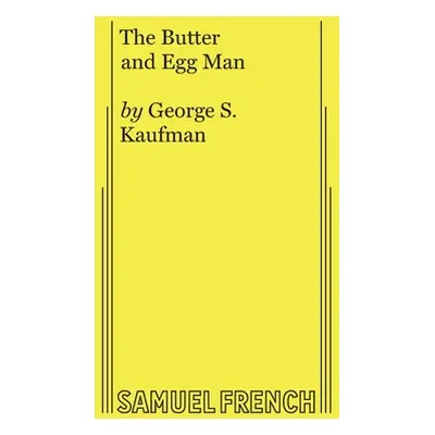 "The Butter and Egg Man" - "" ("Kaufman George S.")(Paperback)