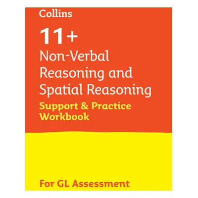 "11+ Non-Verbal Reasoning and Spatial Reasoning Support and Practice Workbook: For the Gl Assess