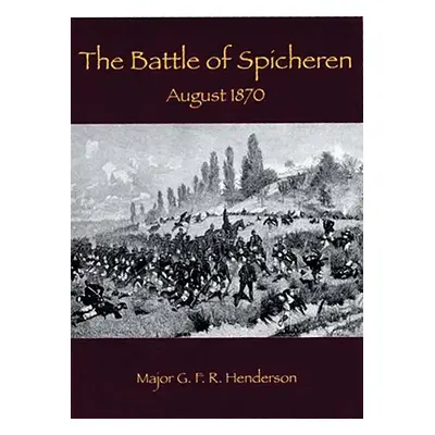 "Battle of Spicheren: August 1870" - "" ("Henderson G. F. R.")(Paperback)