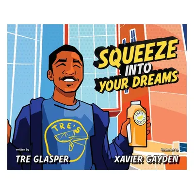 "Squeeze Into Your Dreams" - "" ("Glasper Tre")(Pevná vazba)