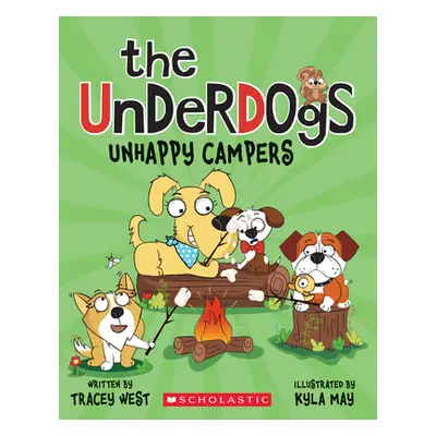 "Unhappy Campers (the Underdogs #3)" - "" ("West Tracey")(Paperback)