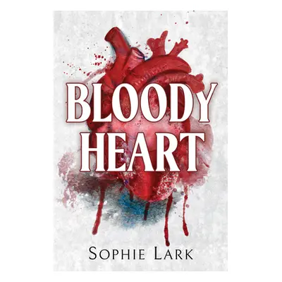 "Bloody Heart" - "" ("Lark Sophie")(Paperback)