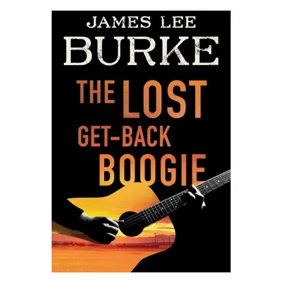 "The Lost Get-Back Boogie" - "" ("Burke James Lee")(Paperback)