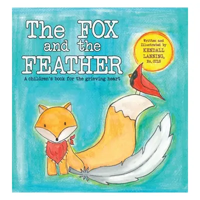 "The Fox and the Feather" - "" ("Lanning Kendall")(Pevná vazba)