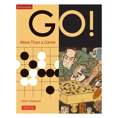 "Go! More Than a Game: Revised Edition" - "" ("Shotwell Peter")(Paperback)