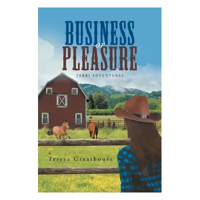 "Business or Pleasure: Terri Adventures" - "" ("Greathouse Teresa")(Paperback)