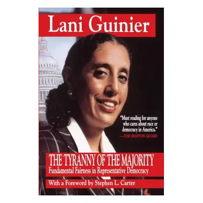 "Tyranny of the Majority: Funamental Fairness in Representative Democracy" - "" ("Guinier Lani")