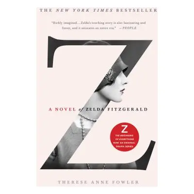 "Z: A Novel of Zelda Fitzgerald" - "" ("Fowler Therese Anne")(Paperback)