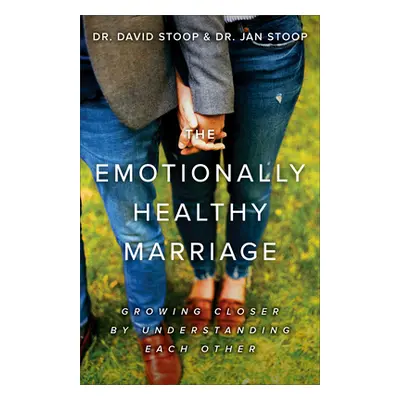 "The Emotionally Healthy Marriage: Growing Closer by Understanding Each Other" - "" ("Stoop Davi