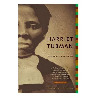 "Harriet Tubman: The Road to Freedom" - "" ("Clinton Catherine")(Paperback)