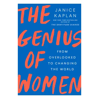 "The Genius of Women: From Overlooked to Changing the World" - "" ("Kaplan Janice")(Paperback)