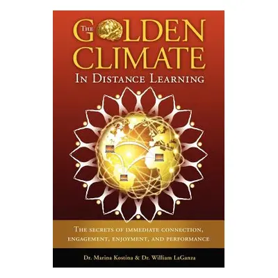 "The Golden Climate in Distance Learning: The Secrets of Immediate Connection, Engagement, Enjoy