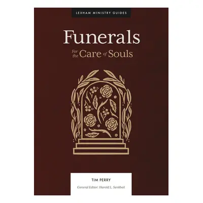 "Funerals: For the Care of Souls" - "" ("Perry Tim")(Pevná vazba)