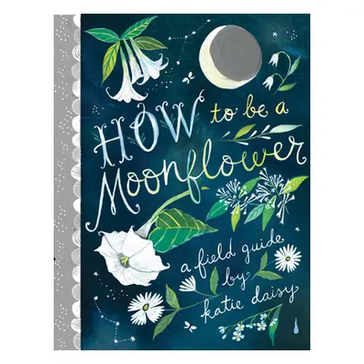 "How to Be a Moonflower" - "" ("Daisy Katie")(Pevná vazba)