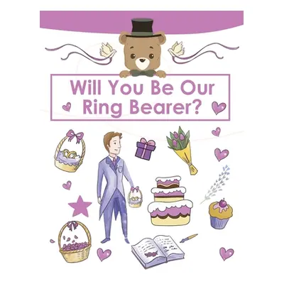 "Ring Bearer Proposal, Will You Be Our Ring Bearer?: Activity Book, Ring Bearer Gift For That Sp