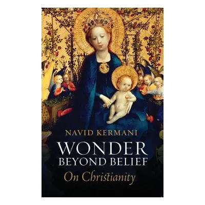 "Wonder Beyond Belief: On Christianity" - "" ("Kermani Navid")(Paperback)