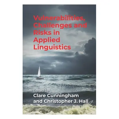 "Vulnerabilities, Challenges and Risks in Applied Linguistics" - "" ("Cunningham Clare")(Paperba