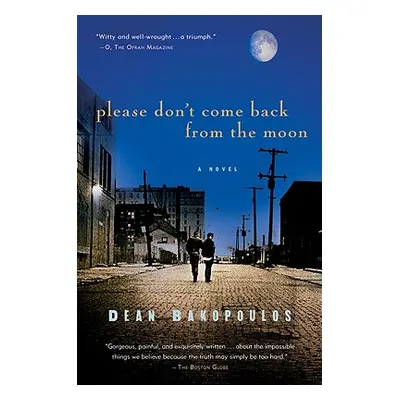 "Please Don't Come Back from the Moon" - "" ("Bakopoulos Dean")(Paperback)