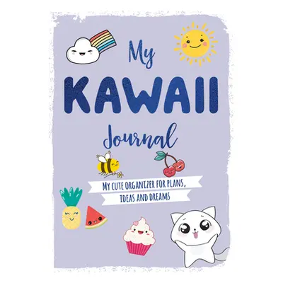 "My Kawaii Journal: My Cute Organizer for Plans, Ideas and Dreams" - "" ("Charles David &.")(Pap