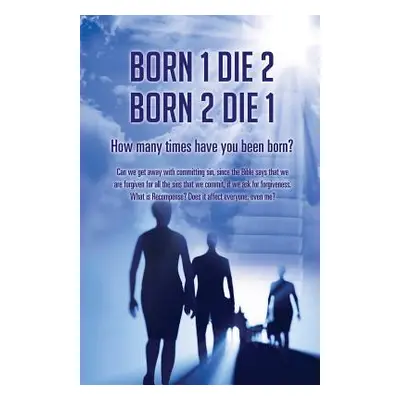 "Born 1 Die 2 . Born 2 Die 1" - "" ("Mitchell Frank W.")(Paperback)